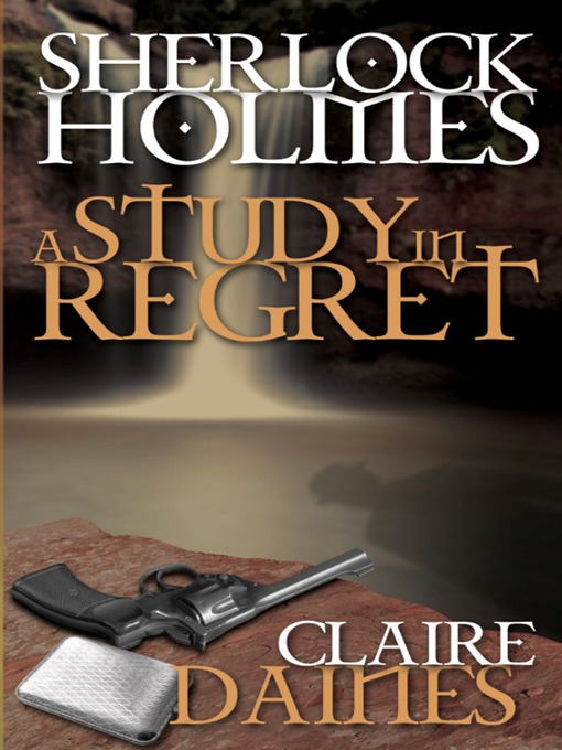 Title details for A Study in Regret by Claire Daines - Available